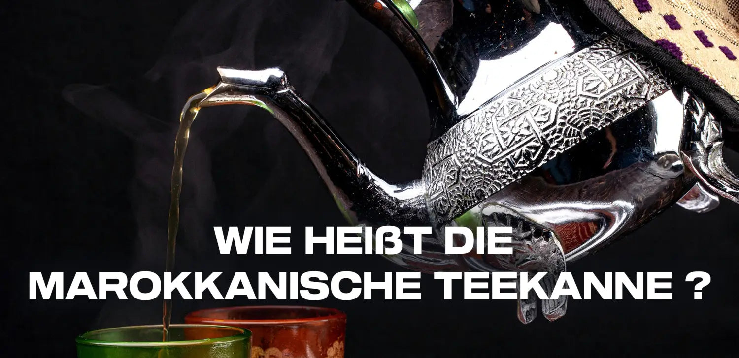 Wie heißt die Marokkanische Teekanne ?