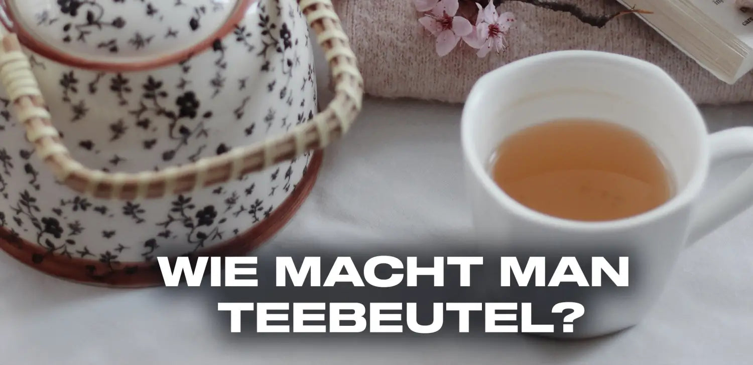 Wie macht man Teebeutel?