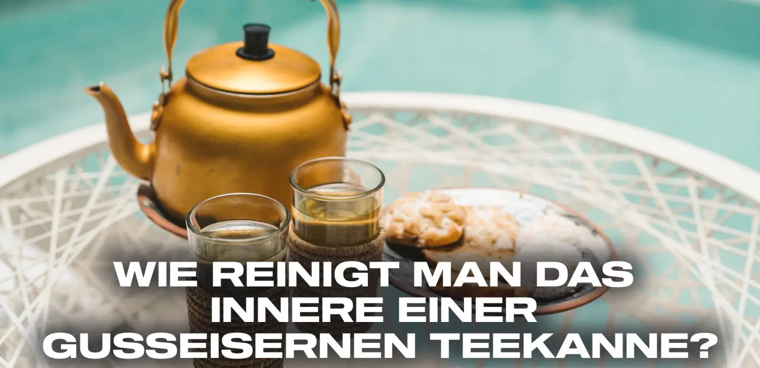 Wie reinigt man das Innere einer gusseisernen Teekanne?