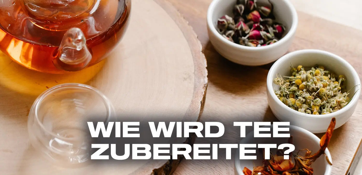 Wie wird Tee zubereitet?